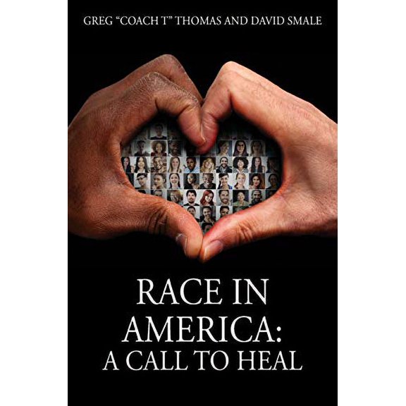 Pre-Owned Race In America: A Call To Heal (Paperback) 1478782617 9781478782612