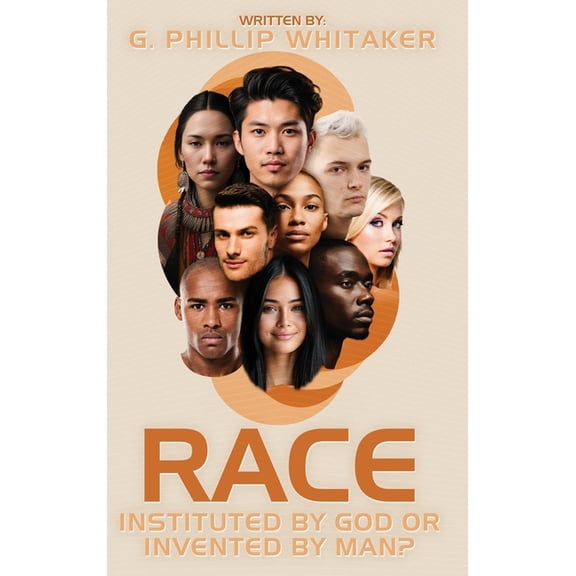 Race: Instituted by God or Invented by Man?, (Hardcover)