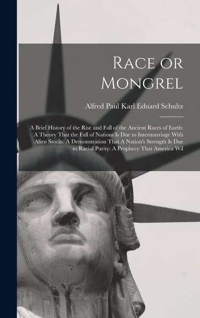 Race or Mongrel: A Brief History of the Rise and Fall of the Ancient
