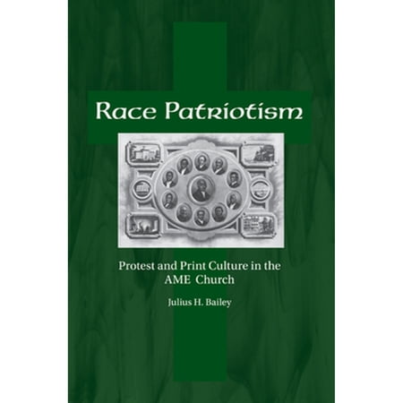 Pre-Owned Race Patriotism : Protest and Print Culture in the A.M.E. Church (Edition 1) (Hardcover)