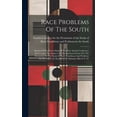 thumbnail image 1 of Race Problems Of The South: Report Of The Proceedings Of The First Annual Conference Held Under The Auspices Of The Sout, (Hardcover), 1 of 1