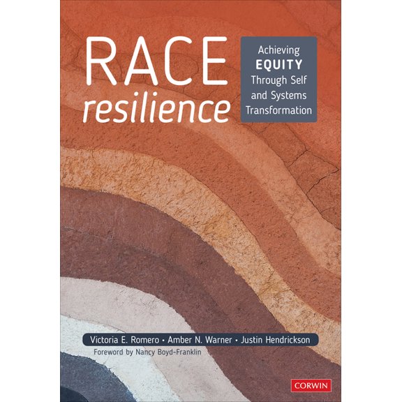 Race Resilience: Achieving Equity Through Self and Systems Transformation (Paperback)