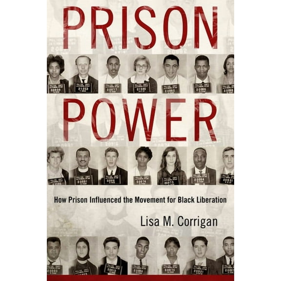 Race, Rhetoric, and Media Prison Power: How Prison Influenced the Movement for Black Liberation, (Hardcover)