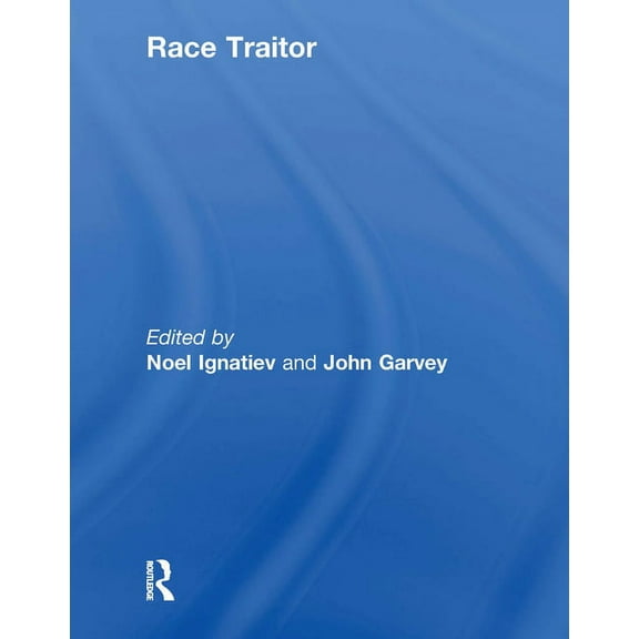 Race Traitor, (Hardcover)