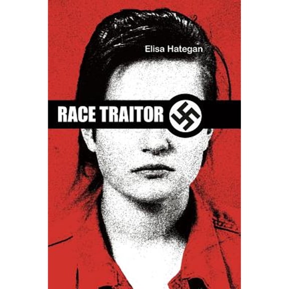 Race Traitor: The True Story of Canadian Intelligence's Greatest Cover-Up (Paperback) by Elisa Hategan