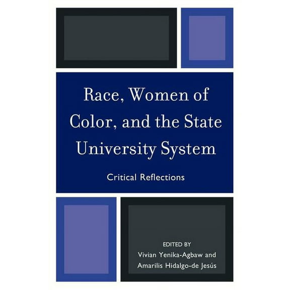 Race, Women of Color, and the State University System: Critical Reflections, (Paperback)