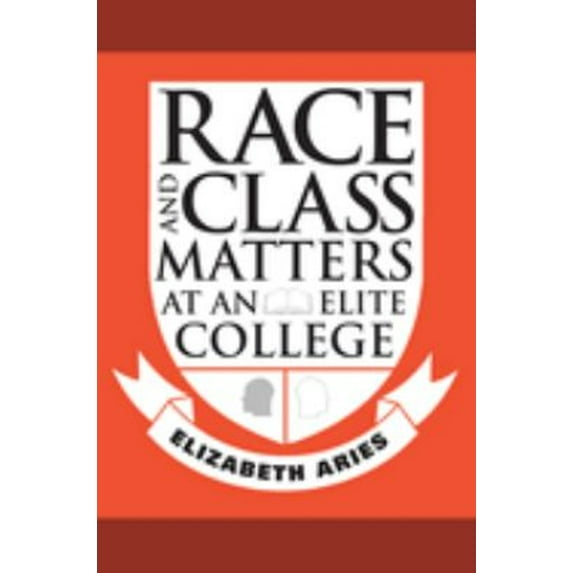Pre-Owned Race and Class Matters at an Elite College (Paperback) 1592137261 9781592137268
