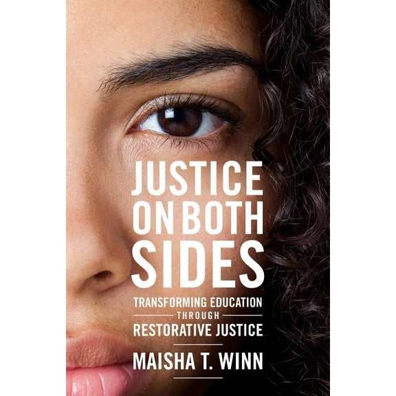 Race and Education Justice on Both Sides: Transforming Education Through Restorative Justice, (Paperback)