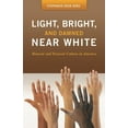 thumbnail image 1 of Race and Ethnicity in Psychology Light, Bright, and Damned Near White: Biracial and Triracial Culture in America, (Hardcover), 1 of 1
