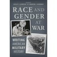 thumbnail image 1 of Pre-Owned Race and Gender at War : Writing American Military History (Hardcover), 1 of 1