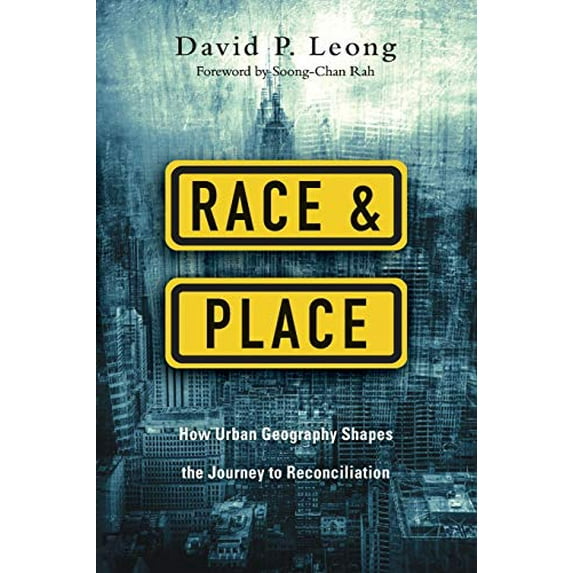 Pre-Owned Race and Place: How Urban Geography Shapes the Journey to Reconciliation (Paperback) 0830841342 9780830841349