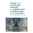 thumbnail image 1 of Race and Utopian Desire in American Literature and Society, (Hardcover), 1 of 1