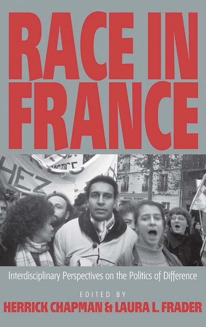 Race in France: Interdisciplinary Perspectives on the Politics of Difference, (Paperback)