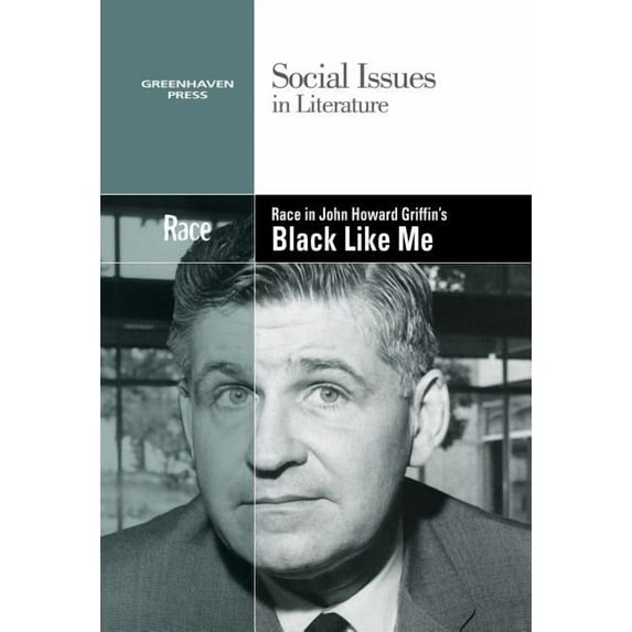 Race in John Howard Griffins Black Like Me Social Issues in Literature Paperback 0737763744 9780737763744 David E. Nelson
