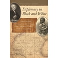 thumbnail image 1 of Race in the Atlantic World Diplomacy in Black and White: John Adams, Toussaint Louverture, and Their Atlantic World Alliance, (Hardcover), 1 of 1