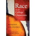 thumbnail image 1 of Pre-Owned Race in the College Classroom: Pedagogy and Politics Paperback, 1 of 1