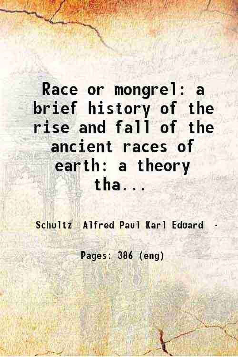 Race or mongrel: a brief history of the rise and fall of the ancient
