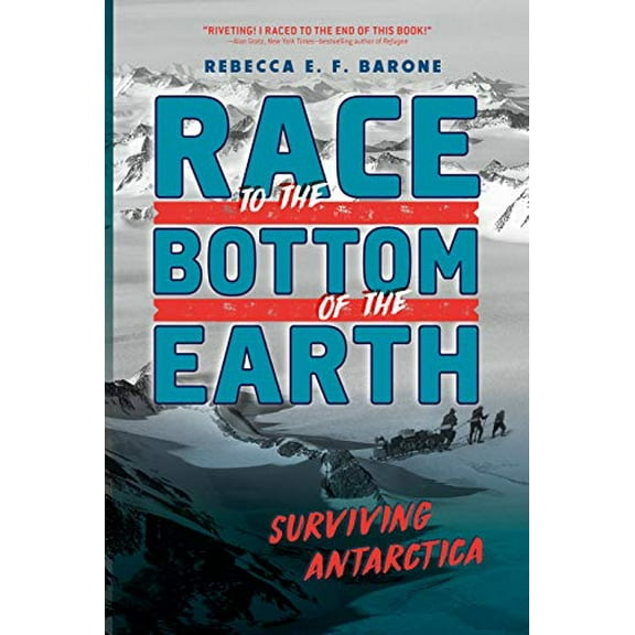 Pre-Owned Race to the Bottom of the Earth: Surviving Antarctica (Hardcover) 1250257808 9781250257802