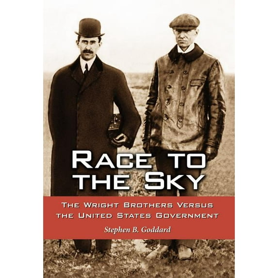 Race to the Sky: The Wright Brothers Versus the United States Government (Paperback)