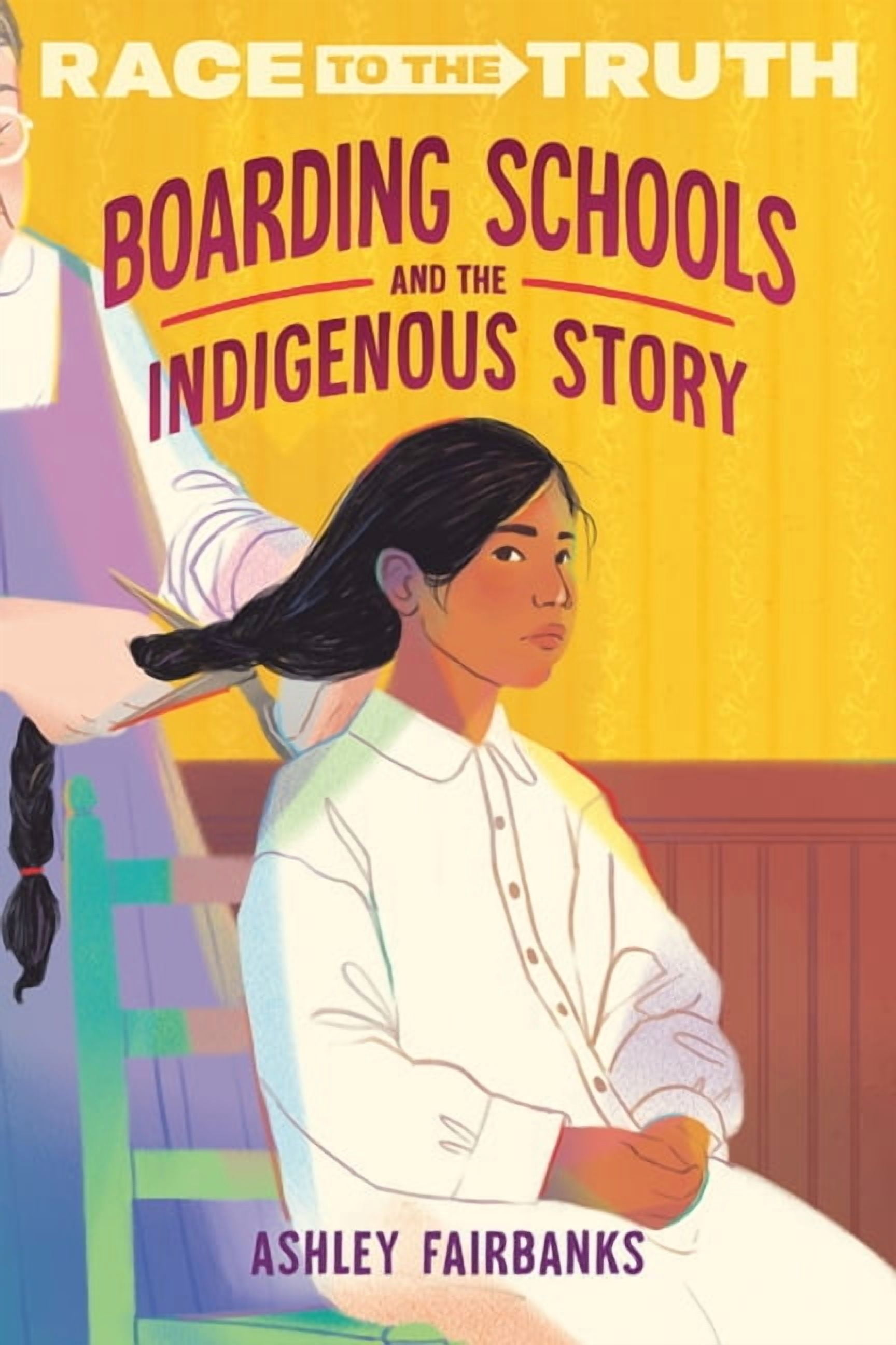 Race to the Truth Boarding Schools and the Indigenous Story, (Hardcover)