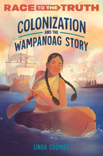 Race to the Truth Colonization and the Wampanoag Story, (Hardcover)