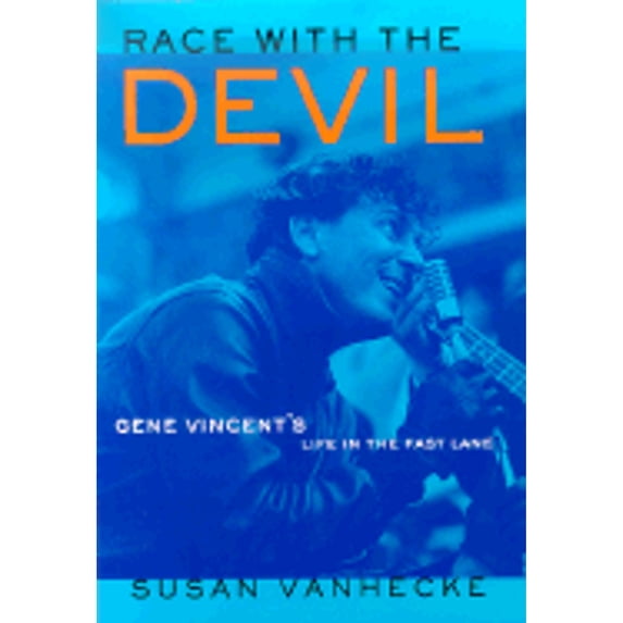 Pre-Owned Race with the Devil: Gene Vincent's Life in the Fast Lane (Hardcover) 0312262221 9780312262228