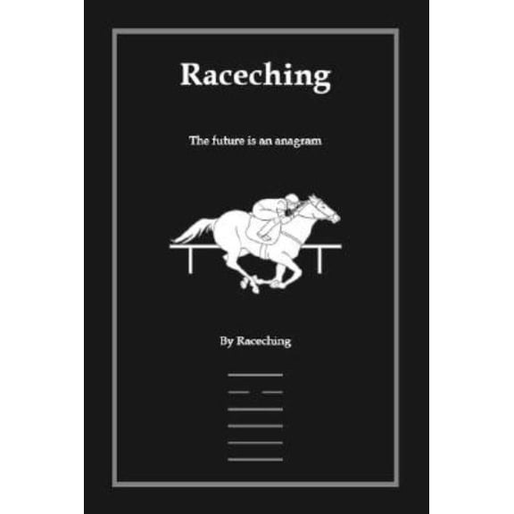 Raceching: The Future Is an Anagram, (Paperback)