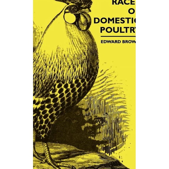Races Of Domestic Poultry Hardcover 1444656961 9781444656961 Edward Brown