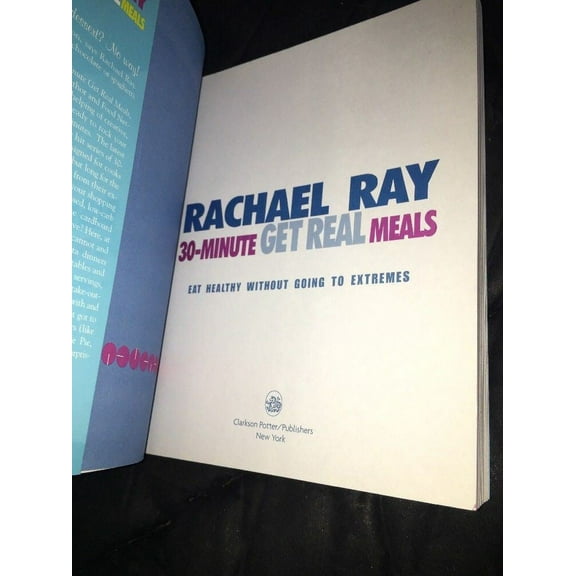 Rachael Ray's 30-Minute Get Real Meals: Eat Healthy Without Going to Extremes (Paperback) by Rachael Ray