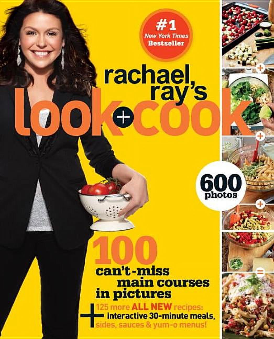 Rachael Ray's Look + Cook : 100 Can't Miss Main Courses in Pictures, Plus 125 All New Recipes: A Cookbook (Paperback) - image 1 of 2