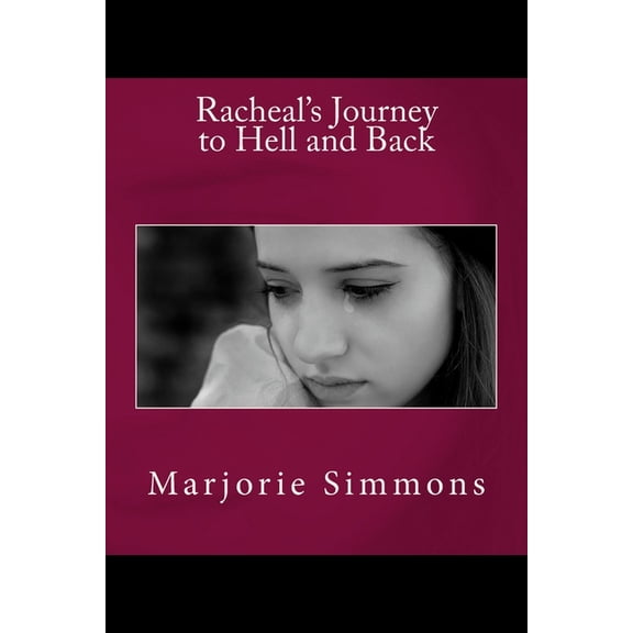 Racheal's Journey to Hell and Back (Paperback)