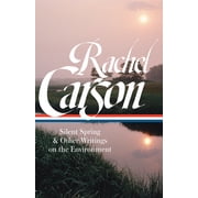 Rachel Carson Silent Spring & Other Writings on the Environment Loa #307, Hardcover