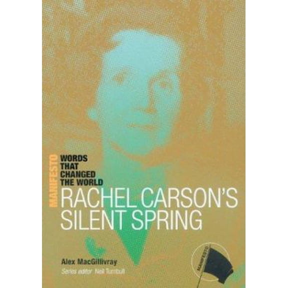 Pre-Owned Rachel Carson's Silent Spring: Words that changed the World (The Manifesto Series) (Paperback) 0764128671 9780764128677