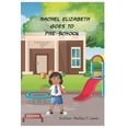 thumbnail image 1 of Rachel Elizabeth Goes To Pre-School (Paperback), 1 of 1