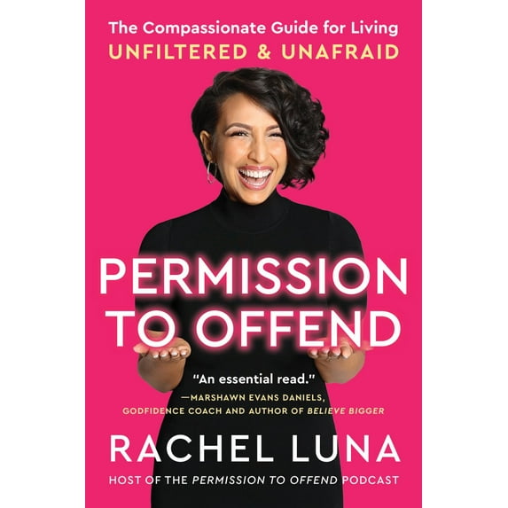 Permission to Offend: The Compassionate Guide for Living Unfiltered and Unafraid (Paperback)
