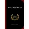 thumbnail image 1 of Rachel, a Play in Three Acts Paperback 137604241X 9781376042412 Angelina Weld Grimk, 1 of 1