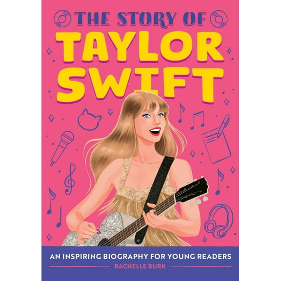 The Story of Taylor Swift: An Inspiring Biography for Young Readers (Paperback)