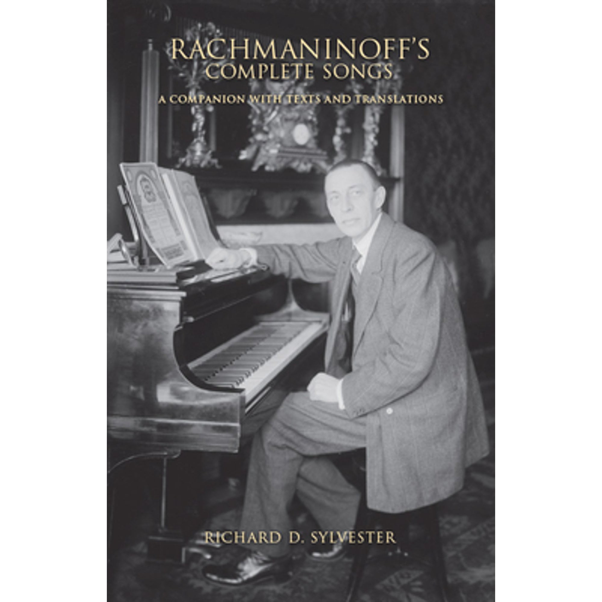 Pre-Owned Rachmaninoff's Complete Songs: A Companion with Texts and Translations ( Hardcover 9780253353399) by Richard D Sylvester