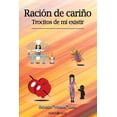 thumbnail image 1 of RaciÃ³n de CariÃ±o: Trocitos de mi existir, (Paperback), 1 of 1