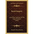thumbnail image 1 of Racial Integrity : And Other Features Of The Negro Problem (1907) (Paperback), 1 of 1