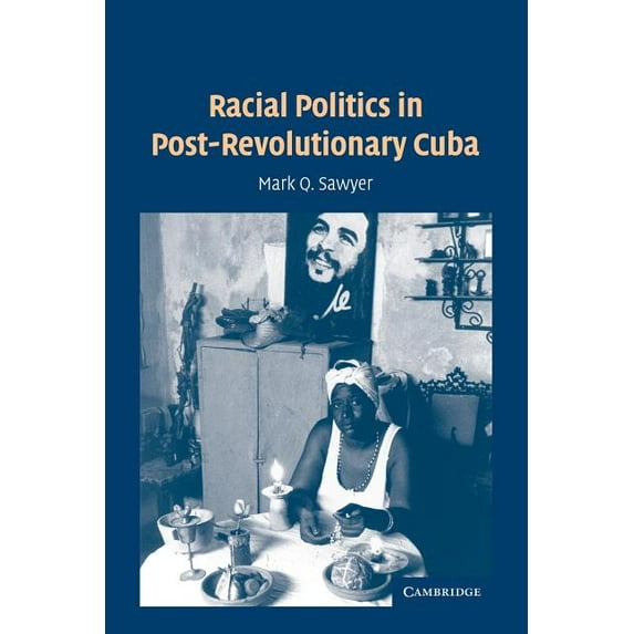 Racial Politics in Post-Revolutionary Cuba, (Paperback)