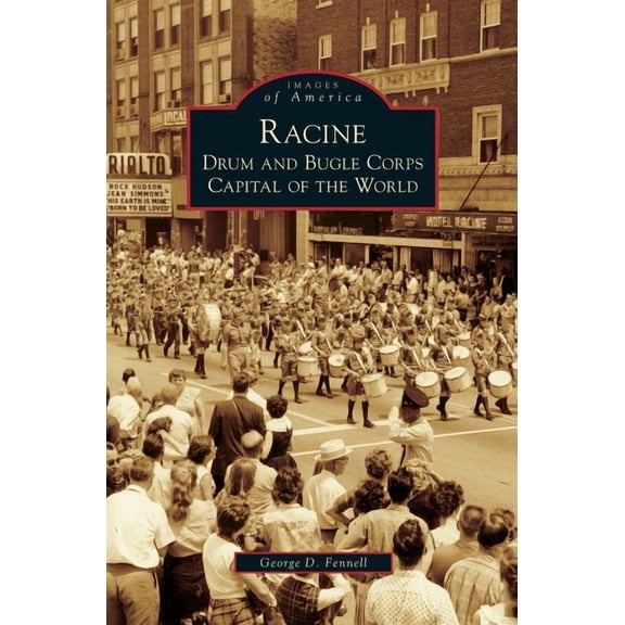 Racine: Drum and Bugle Corps Capital of the World