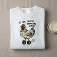 thumbnail image 1 of Racing Chicken Embroidered Sweatshirt, It's Fine I'm Fine Everything is Fine, Funny Farm Animal Gift, Chicken with Wheels Top, 1 of 4