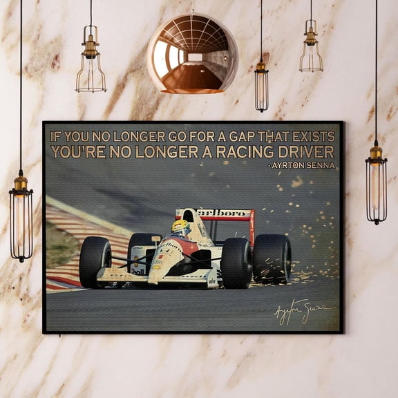 Racing Driver If You No Longer Go For A Gap That Exists Horizontal Paper Poster No Frame Wrapped Wall Decor 11 x 17 Inch Poster