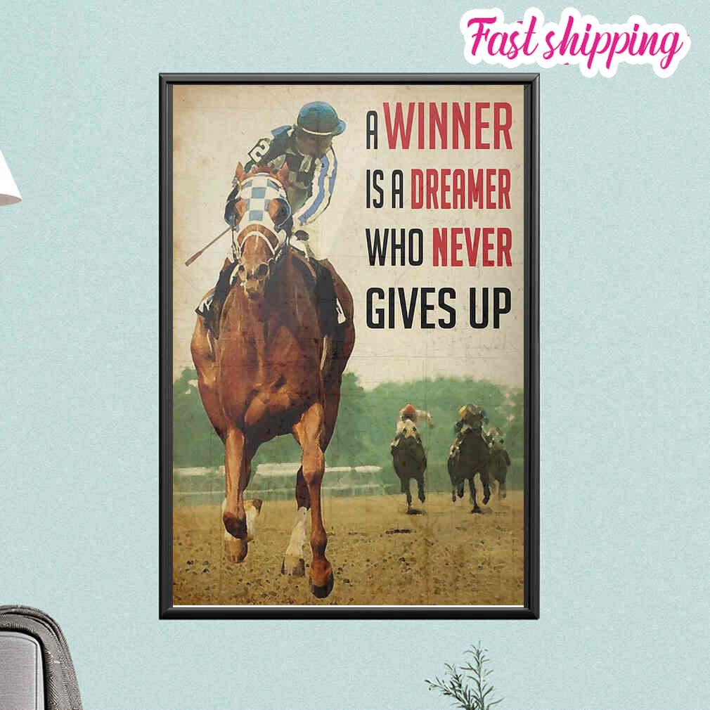 Racing Horse A Winner Is A Dreamer Who Never Gives Up Poster Prints