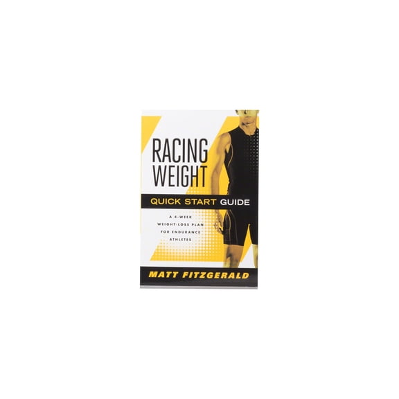 Racing Weight: Racing Weight Quick Start Guide: A 4-Week Weight-Loss Plan for Endurance Athletes (Paperback)