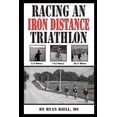 thumbnail image 1 of Racing an Iron Distance Triathlon Paperback 1453793097 9781453793091 Ryan D. Riell, 1 of 1