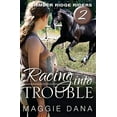 thumbnail image 1 of Pre-Owned Racing Into Trouble: Timber Ridge Riders (Paperback) 0985150416 9780985150419, 1 of 1