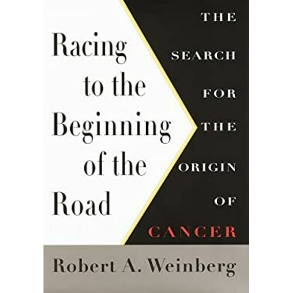 Pre-Owned Racing to the Beginning of the Road: The Search for the Origin of Cancer (Hardcover) 0517591189 9780517591185