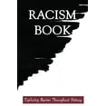 thumbnail image 1 of Racism Book : Exploring Racism Throughout History: Antiracist Books For Educators (Paperback), 1 of 1